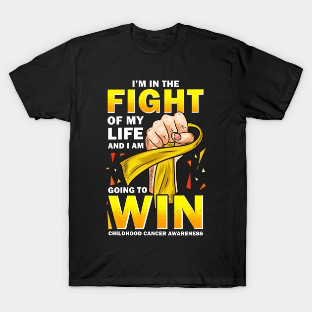 I'm In The Fight Of My Life - Childhood Cancer Awareness T-Shirt by anubis1986